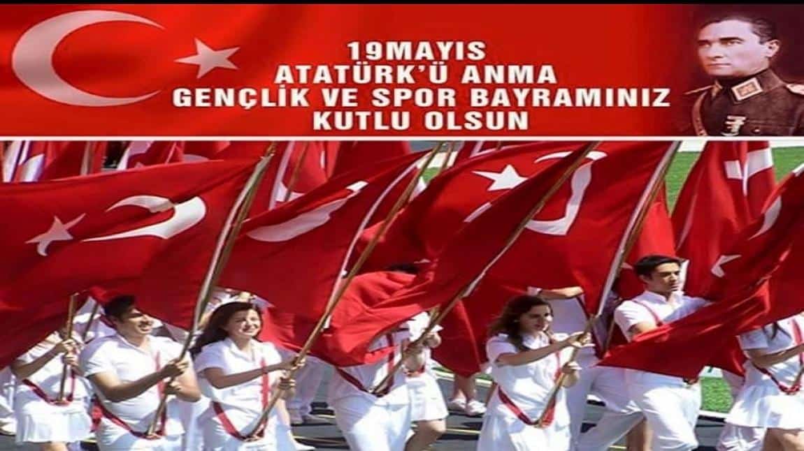 19 MAYIS ATATÜRK'Ü ANMA, GENÇLİK VE SPOR BAYRAMI