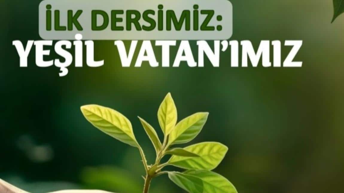 İLK DERSİMİZ: YEŞİL VATAN'IMIZ 